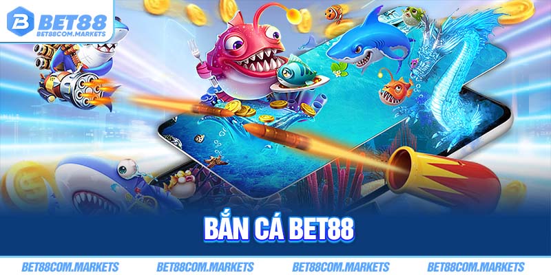 Giới thiệu vài điểm tổng quan về bắn cá BET88