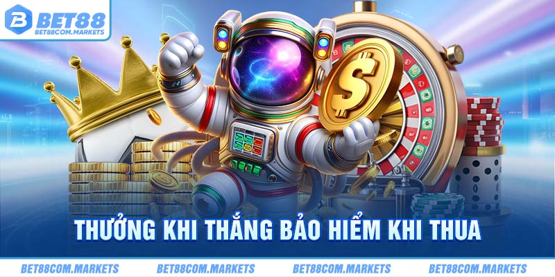 Thưởng khi thắng bảo hiểm khi thua