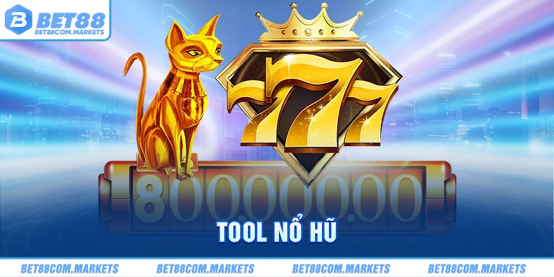 Tool nổ hũ BET88